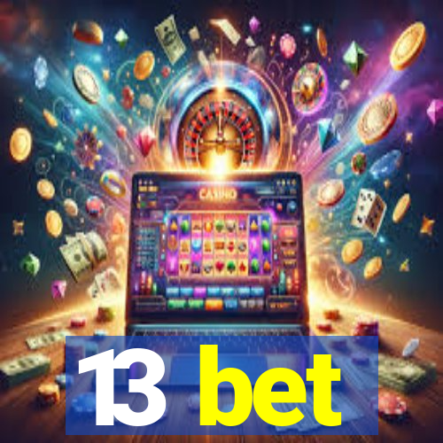 13 bet